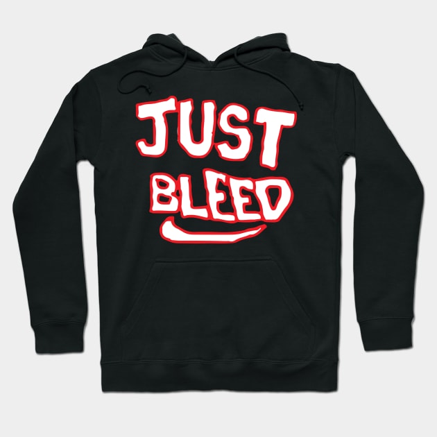 Just Bleed Hoodie by SavageRootsMMA